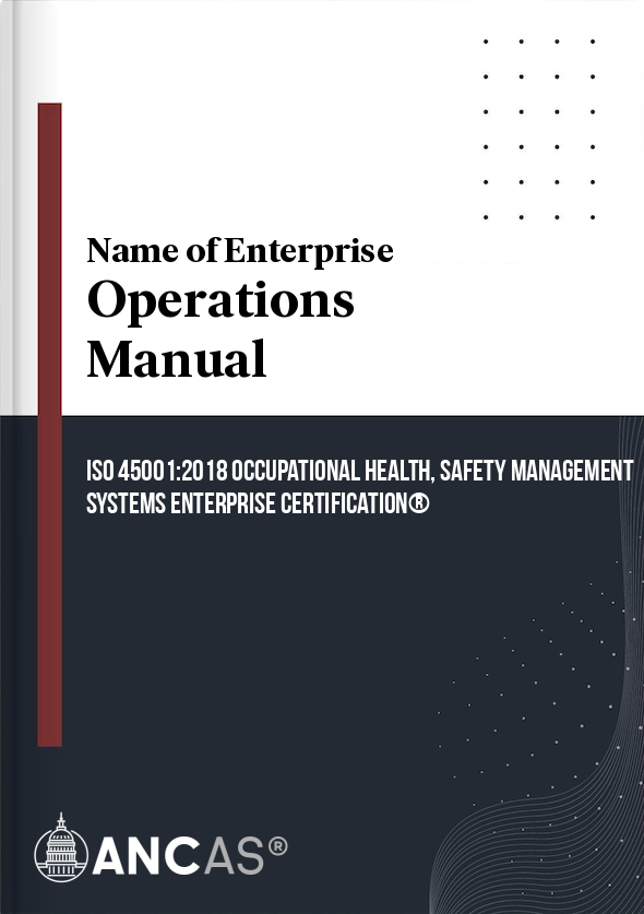 ISO 45001:2018 Occupational Health and Safety Management Systems Operations Manual